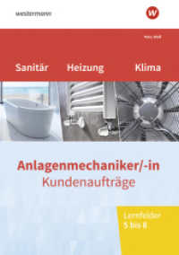 Anlagenmechaniker/-in Sanitär-, Heizungs- und Klimatechnik : Kundenaufträge Lernfelder 5-8 Arbeitsheft (Anlagenmechaniker/-in Sanitär-, Heizungs- und Klimatechnik 14) （4. Aufl. 2023. 131 S. 299.00 mm）