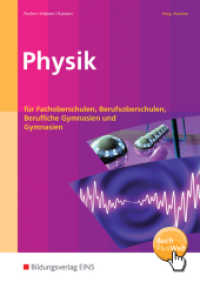 Physik : für Fachoberschulen, Berufsoberschulen, Berufliche Gymnasien und Gymnasien Schulbuch. BuchPlusWeb, mit Zugangscode im Buch (Physik 1) （2. Aufl. 2011. 606 S. mit BuchPlusWeb. 240.00 mm）