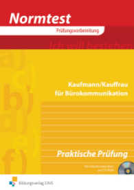 Kaufmann/Kauffrau für Bürokommunikation, Vorbereitung auf die Praktische/Mündliche Prüfung, m. CD-ROM (Normtest) （3. Aufl. 2009. 168 S. mit CD-ROM, DIN A4. 210.00 x 297.00 mm）