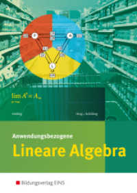 Anwendungsbezogene Lineare Algebra für die Allgemeine Hochschulreife an Beruflichen Schulen : Schulbuch (Anwendungsbezogene Analysis 5) （1. Auflage. 2014. 237 S. m. Abb. 247.00 mm）