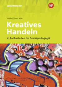 Kreatives Handeln in Fachschulen für Sozialpädagogik : Schulbuch (Kreatives Handeln in Fachschulen für Sozialpädagogik 2) （5. Aufl. 2019. 307 S. 241.00 mm）