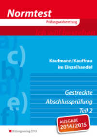 Normtest Kaufmann/Kauffrau im Einzelhandel : gestreckte Abschlussprüfung Teil 2. 112 ungebundene Aufgaben, 27 gebundene Aufgaben (Normtest 15) （2. Auflage. 2014. 83 S. DIN A4. 297.00 mm）