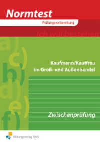 Normtest Kaufmann/Kauffrau im Groß- und Außenhandel : Zwischenprüfung: Arbeitsheft. 220 programmierte Übungsaufgaben, 60 Aufgaben in den Prüfungssätzen (Normtest 3) （1. Aufl. 2008. 144 S. DIN A4. 210.00 x 297.00 mm）