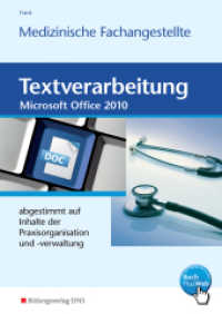 Textverarbeitung für die Medizinische Fachangestellte : abgestimmt auf Inhalte der Praxisorganisation und -verwaltung Schulbuch. BuchPlusWeb, mit Zugangscode im Buch (Textverarbeitung 1) （1. Aufl. 2015. 260 S. DIN A4. 299.00 mm）