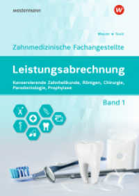 Leistungsabrechnung für die Zahnmedizinische Fachangestellte : Band 1: Konservierende Zahnheilkunde, Röntgen, Chirurgie, Prophylaxe, Parodontologie Schulbuch (Leistungsabrechnung für die Zahnmedizinische Fachangestellte) （7. Aufl. 2024. 344 S. 298.00 mm）