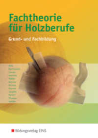 Fachtheorie für Holzberufe : Grund- und Fachbildung Schulbuch (Fachtheorie für Holzberufe 1) （4. Aufl. 2011. 516 S. mit BuchPlusWeb und Formelsammlung. 246.00 mm）