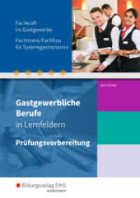 Gastgewerbliche Berufe in Lernfeldern : Prüfungsvorbereitung Fachkraft im Gastgewerbe, Fachmann/Fachfrau für Systemgastronomie (Gastgewerbliche Berufe 105) （1. Auflage. 2018. 312 S. 240.00 mm）