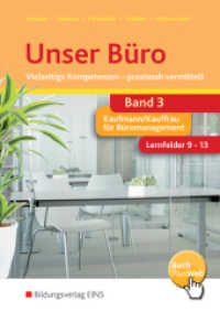 Unser Büro Vielseitige Kompetenzen - praxisnah vermittelt : Lernfelder 9-13 Schulbuch (Unser Büro 50) （1. Auflage. 2016. 594 S. m. Abb. 240.00 mm）