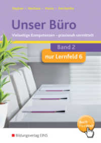 Unser Büro Vielseitige Kompetenzen - praxisnah vermittelt : Lernfeld 6  Schulbuch Teildruck (Unser Büro 24) （1. Auflage. 2015. 211 S. m. Abb. 240.00 mm）