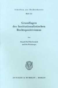 Grundlagen des institutionalistischen Rechtspositivismus. (Schriften zur Rechtstheorie 113) （1985. 274 S. 274 S. 233 mm）
