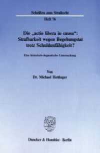 Die »actio libera in causa«: Strafbarkeit wegen Begehungstat trotz Schuldunfähigkeit? : Eine historisch-dogmatische Untersuchung.. Habilitationsschrift (Schriften zum Strafrecht 76) （1988. 543 S. 543 S. 233 mm）
