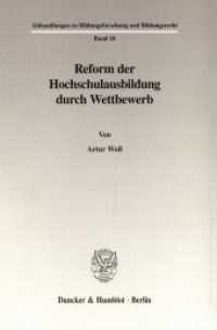 Reform der Hochschulausbildung durch Wettbewerb. (Abhandlungen zu Bildungsforschung und Bildungsrecht 10) （2001. 97 S. Tab.; 97 S. 233 mm）