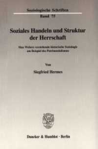 Soziales Handeln und Struktur der Herrschaft. : Max Webers verstehende historische Soziologie am Beispiel des Patrimonialismus.. Dissertationsschrift (Soziologische Schriften (SOZS) 75) （2003. 265 S. 1 Tab., Abb.; 265 S. 233 mm）