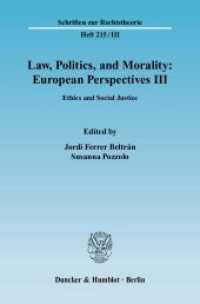 法、政治と道徳性：欧州の視点<br>Law, Politics, and Morality: European Perspectives III. Bd.3 : Ethics and Social Justice. (Schriften zur Rechtstheorie 215/3) （2007. 262 S. 262 S. 233 mm）