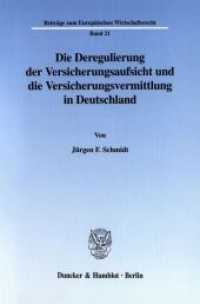 Die Deregulierung der Versicherungsaufsicht und die Versicherungsvermittlung in Deutschland. : Dissertationsschrift (Beiträge zum Europäischen Wirtschaftsrecht 21) （2002. 261 S. 233 mm）