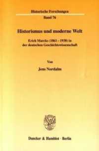 Historismus und moderne Welt. : Erich Marcks (1861-1938) in der deutschen Geschichtswissenschaft.. Dissertationsschrift (Historische Forschungen 76) （2003. 414 S. 233 mm）