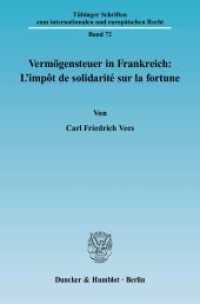 Vermögensteuer in Frankreich: L'impôt de solidarité sur la fortune. : Dissertationsschrift. Dissertationsschrift (Tübinger Schriften zum internationalen und europäischen Recht 72) （2004. IV, 282 S. Tab., Abb.; IV, 282 S. 224 mm）