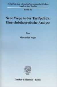 Neue Wege in der Tarifpolitik: Eine clubtheoretische Analyse. : Dissertationsschrift (Schriften zur wirtschaftswissenschaftlichen Analyse des Rechts (WAR) 51) （2004. 238 S. Tab., Abb.; 238 S. 224 mm）