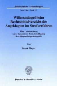 Willensmängel beim Rechtsmittelverzicht des Angeklagten im Strafverfahren. (Strafrechtliche Abhandlungen. Neue Folge 153) （2003. 408 S. 408 S. 233 mm）