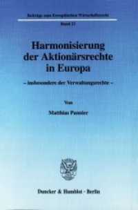 Harmonisierung der Aktionärsrechte in Europa - : insbesondere der Verwaltungsrechte.. Dissertationsschrift (Beiträge zum Europäischen Wirtschaftsrecht 23) （2003. IV, 289 S. IV, 289 S. 224 mm）