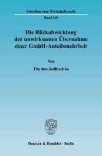 Die Rückabwicklung der unwirksamen Übernahme einer GmbH-Anteilsmehrheit. : Dissertationsschrift. Dissertationsschrift (Schriften zum Wirtschaftsrecht (WR) 169) （2004. 218 S. 218 S. 224 mm）