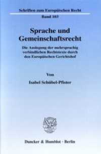 Sprache und Gemeinschaftsrecht. : Die Auslegung der mehrsprachig verbindlichen Rechtstexte durch den Europäischen Gerichtshof.. Dissertationsschrift (Schriften zum Europäischen Recht 103) （2004. 587 S. 587 S. 224 mm）
