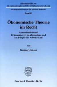 Ökonomische Theorie im Recht. : Anwendbarkeit und Erkenntniswert im allgemeinen und am Beispiel des Arbeitsrechts.. Dissertationsschrift. Dissertationsschrift (Schriftenreihe zur Rechtssoziologie und Rechtstatsachenforschung 85) （2004. 285 S. 285 S. 224 mm）
