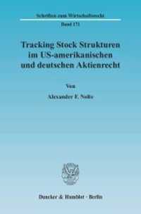 Tracking Stock Strukturen im US-amerikanischen und deutschen Aktienrecht. : Dissertationsschrift (Schriften zum Wirtschaftsrecht (WR) 171) （2004. 430 S. Tab.,Abb.; 430 S. 224 mm）
