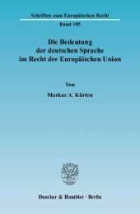 ＥＵ法におけるドイツ語の意味<br>Die Bedeutung der deutschen Sprache im Recht der Europäischen Union. (Schriften zum Europäischen Recht 105) （2004. 180 S. 180 S. 224 mm）