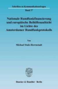 Nationale Rundfunkfinanzierung und europäische Beihilfenaufsicht im Lichte des Amsterdamer Rundfunkprotokolls. (Schriften zu Kommunikationsfragen (SKF) 37) （2004. 483 S. 483 S. 224 mm）