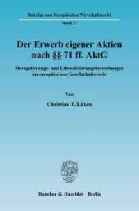 Der Erwerb eigener Aktien nach 71 ff. AktG. : Deregulierungs- und Liberalisierungsbestrebungen im europäischen Gesellschaftsrecht.. Dissertationsschrift (Beiträge zum Europäischen Wirtschaftsrecht 27) （2004. 415 S. 415 S. 224 mm）