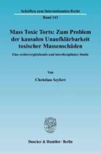 Mass Toxic Torts: Zum Problem der kausalen Unaufklärbarkeit toxischer Massenschäden. : Eine rechtsvergleichende und interdisziplinäre Studie.. Dissertationsschrift (Schriften zum Internationalen Recht 143) （2004. 312 S. 2 Tab., 2 Abb.; 312 S. 224 mm）