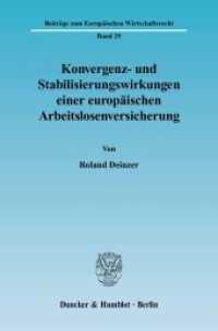 Konvergenz- und Stabilisierungswirkungen einer europäischen Arbeitslosenversicherung. : Dissertationsschrift (Beiträge zum Europäischen Wirtschaftsrecht 29) （2004. 394 S. Tab.,Abb.; 394 S. 224 mm）