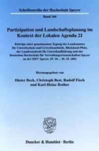 Partizipation und Landschaftsplanung im Kontext der Lokalen Agenda 21. Beteiligungsformen als Strategien zur Planerstell (Schriftenreihe der Hochschule Speyer 166) （2004. 289 S. Tab.,Abb.; 289 S. 224 mm）