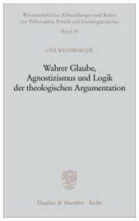 Wahrer Glaube, Agnostizismus und Logik der theologischen Argumentation. (Wissenschaftliche Abhandlungen und Reden zur Philosophie, Politik und Geistesgeschichte 34) （2004. 117 S. 190 mm）