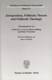Jurisprudenz, Politische Theorie und Politische Theologie : Beiträge des Herborner Symposions zum 400. Jahrestag der Politica des Johannes Althusius 1603-2003. Mit e. Einl. v. Dieter Wyduckel (Beiträge zur Politischen Wissenschaft 131) （2004. XX, 556 S. 224 mm）