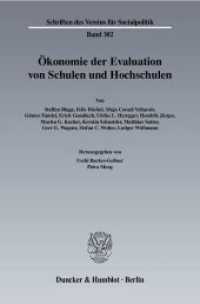 Ökonomie der Evaluation von Schulen und Hochschulen. (Schriften des Vereins für Sozialpolitik 302) （2004. 154 S. Tab., Abb.; 154 S. 224 mm）