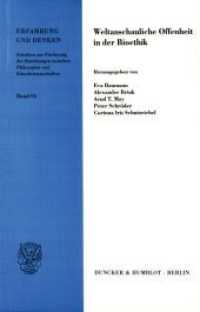 Weltanschauliche Offenheit in der Bioethik (Erfahrung und Denken 94) （2004. 311 S. 224 mm）