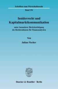 Insiderrecht und Kapitalmarktkommunikation : unter besonderer Berücksichtigung des Rechtsrahmens für Finanzanalysten.. Dissertationsschrift (Schriften zum Wirtschaftsrecht (WR) 194) （2006. IV, 373 S. IV, 373 S. 233 mm）