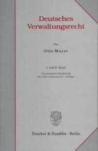 オットー・マイヤー『ドイツ行政法』（復刻版・全２巻）<br>Deutsches Verwaltungsrecht : I. und II. Band (Systematisches Handbuch der Deutschen Rechtswissenschaft 1-2) （Unveränd. Nachdruck der 1924 ersch. 3. Aufl. 2004. XII, 796 S. 23）