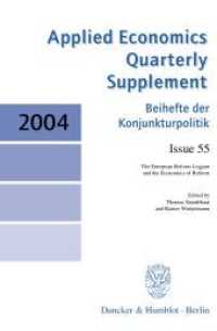 Beihefte der Konjunkturpolitik. 55 The European Reform Logjam and the Economics of Reform. (Applied Economics Quarterly. Supplements 55) （2004. 152 S. Tab., Abb.; 152 S. 233 mm）