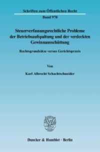 Steuerverfassungsrechtliche Probleme der Betriebsaufspaltung und der verdeckten Gewinnausschüttung. : Rechtsgrundsätze versus Gerichtspraxis. (Schriften zum Öffentlichen Recht 970) （2004. 159 S. 224 mm）