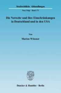 ドイツ及び米国における正当防衛とその条件<br>Die Notwehr und ihre Einschränkungen in Deutschland und in den USA : Dissertationsschrift (Strafrechtliche Abhandlungen (SRA) 171) （2006. 238 S. 233 mm）