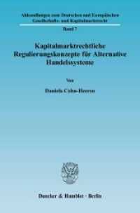 Kapitalmarktrechtliche Regulierungskonzepte für Alternative Handelssysteme. : Dissertationsschrift (Abhandlungen zum Deutschen und Europäischen Gesellschafts- und Kapitalmarktrecht 7) （2006. 242 S. 233 mm）