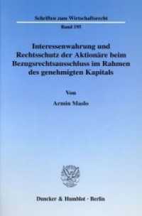 Interessenwahrung und Rechtsschutz der Aktionäre beim Bezugsrechtsausschluss im Rahmen des genehmigten Kapitals. : Dissertationsschrift (Schriften zum Wirtschaftsrecht (WR) 195) （2006. 284 S. 284 S. 233 mm）