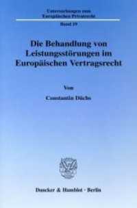 Die Behandlung von Leistungsstörungen im Europäischen Vertragsrecht. : Dissertationsschrift (Untersuchungen zum Europäischen Privatrecht (UEP) 19) （2006. 412 S. Tab.; 412 S. 233 mm）