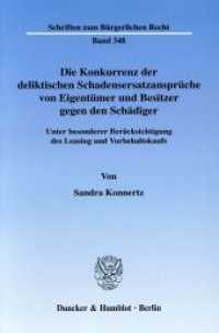 Die Konkurrenz der deliktischen Schadensersatzansprüche von Eigentümer und Besitzer gegen den Schädiger. (Schriften zum Bürgerlichen Recht 348) （2006. 271 S. 271 S. 233 mm）
