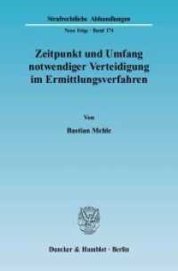 Zeitpunkt und Umfang notwendiger Verteidigung im Ermittlungsverfahren. : Dissertationsschrift (Strafrechtliche Abhandlungen (SRA) 174) （2006. 459 S. 233 mm）