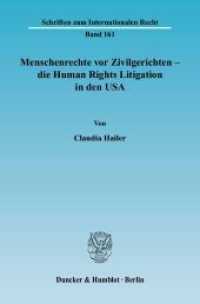 Menschenrechte vor Zivilgerichten - die Human Rights Litigation in den USA. : Dissertationsschrift (Schriften zum Internationalen Recht 161) （2006. 366 S. 233 mm）