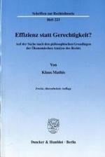 正義の代わりの効率性？：法の経済分析の哲学的根拠<br>Effizienz statt Gerechtigkeit? : Auf der Suche nach den philosophischen Grundlagen der Ökonomischen Analyse des Rechts (Schriften zur Rechtstheorie (RT) Bd.223) （2., überarb. Aufl. 2006. 229 S. m. Abb. 23,5 cm）